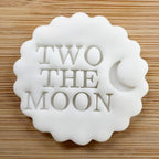 Two The Moon Cookie Stamp, Second Birthday Space Fondant Embosser Stencil, M&S All Butter Biscuit Favour Stamp - Embosser Boutique